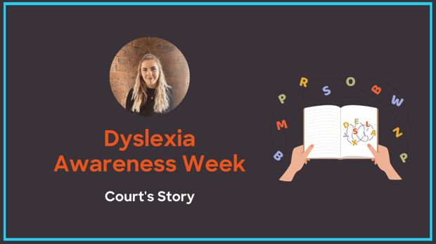 Dyslexia Awareness Week 2023: Courtney's Story