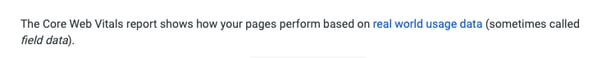 The core web vitals report shows how your pages perform based on real world usage data (sometimes called field data).