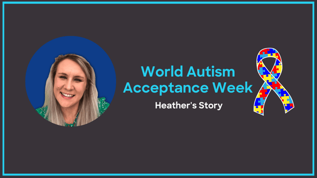 World Autism Acceptance Week: Heather’s story