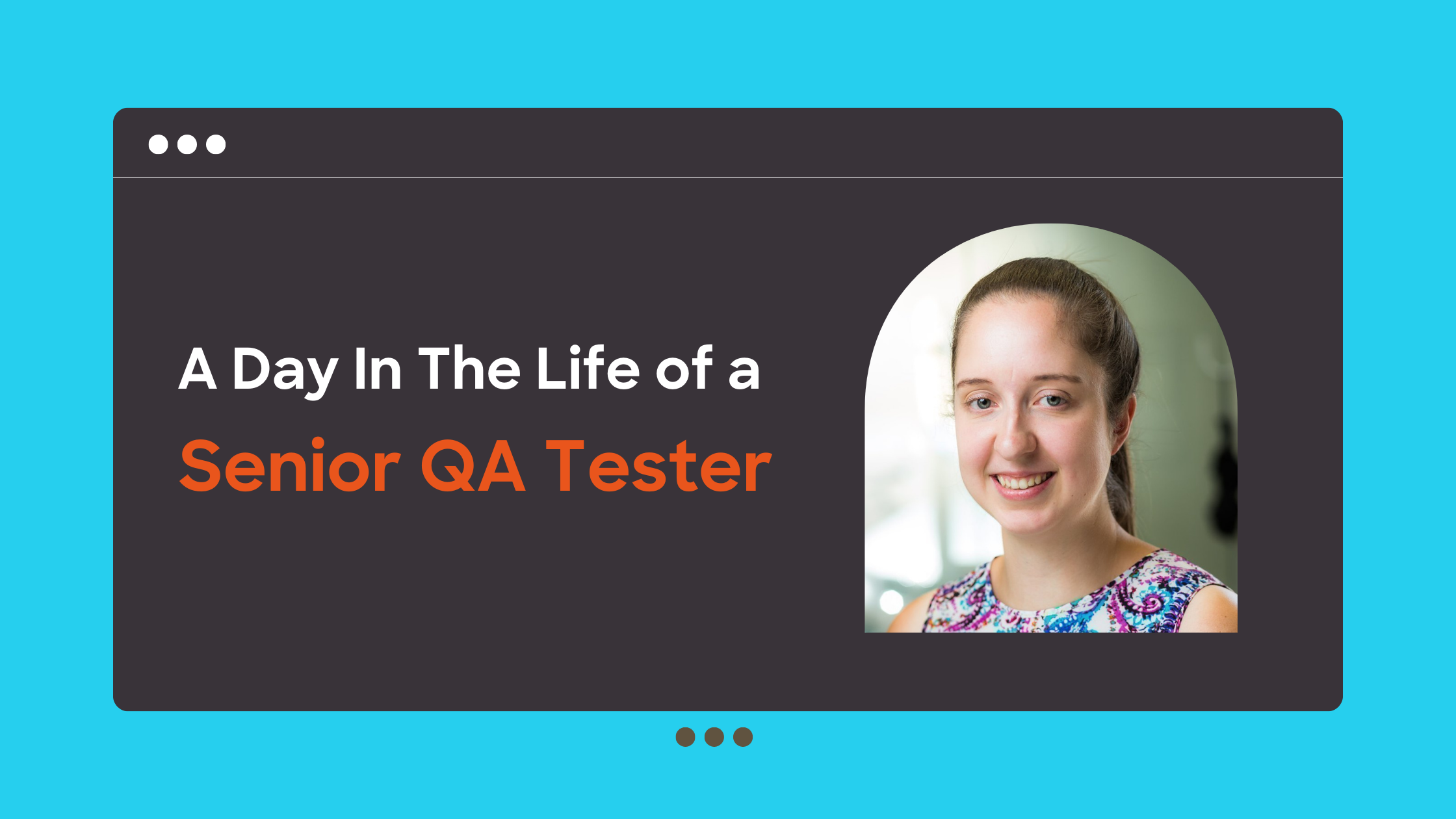 A day in the life of a Senior QA Tester, Helen, at cti digital