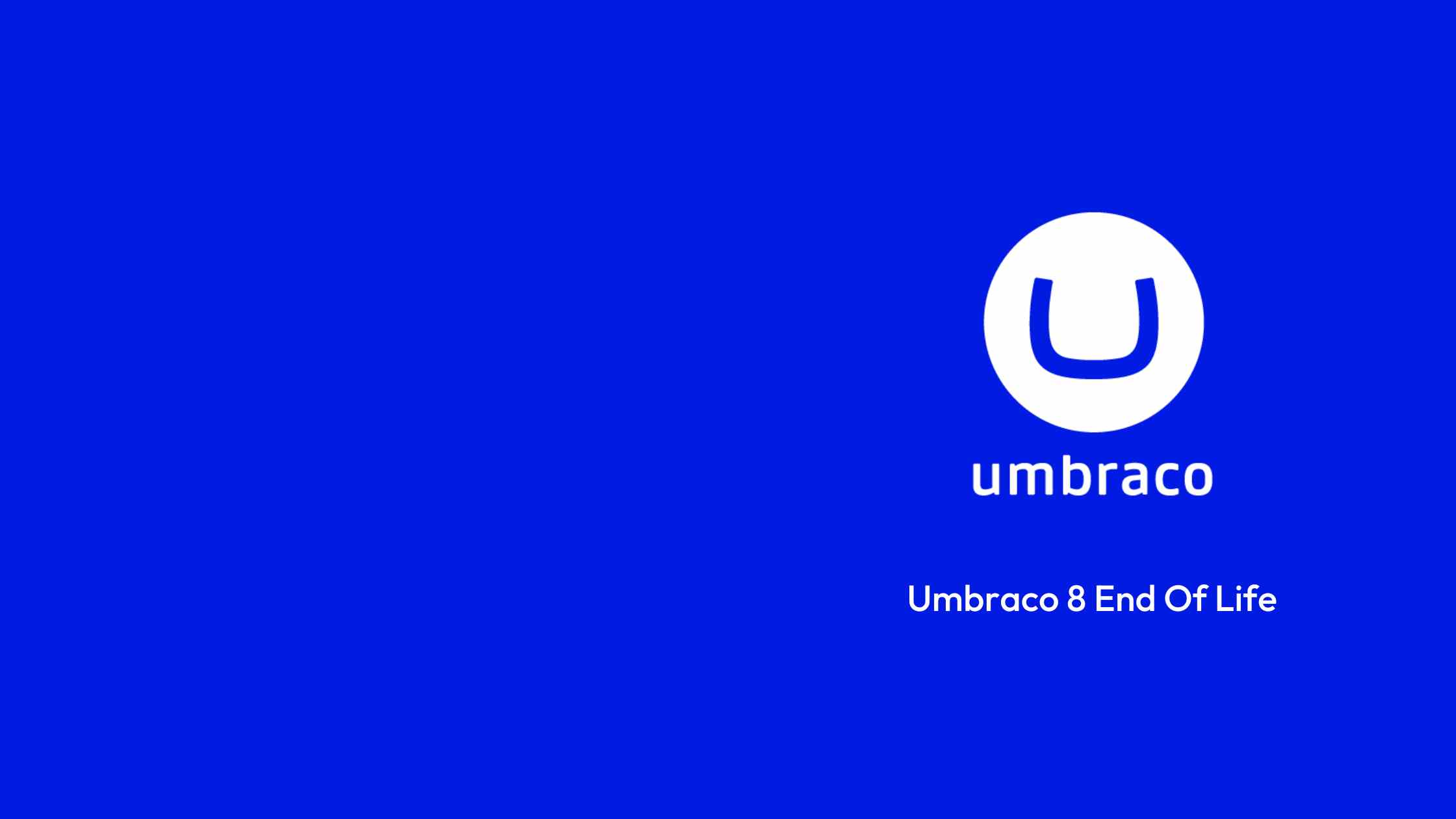 Umbraco 8 end of life guide